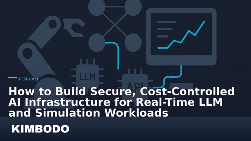 Illustration for the Kimbodo News & Research briefing “How to Build Secure, Cost-Controlled AI Infrastructure for Real-Time LLM and Simulation Workloads” (Research).