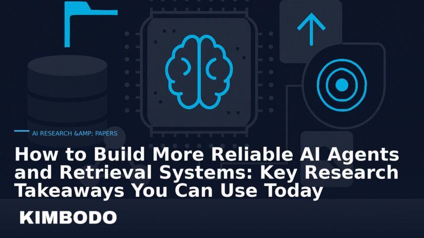 Illustration for the Kimbodo News & Research briefing “How to Build More Reliable AI Agents and Retrieval Systems: Key Research Takeaways You Can Use Today” (AI Research & Papers).