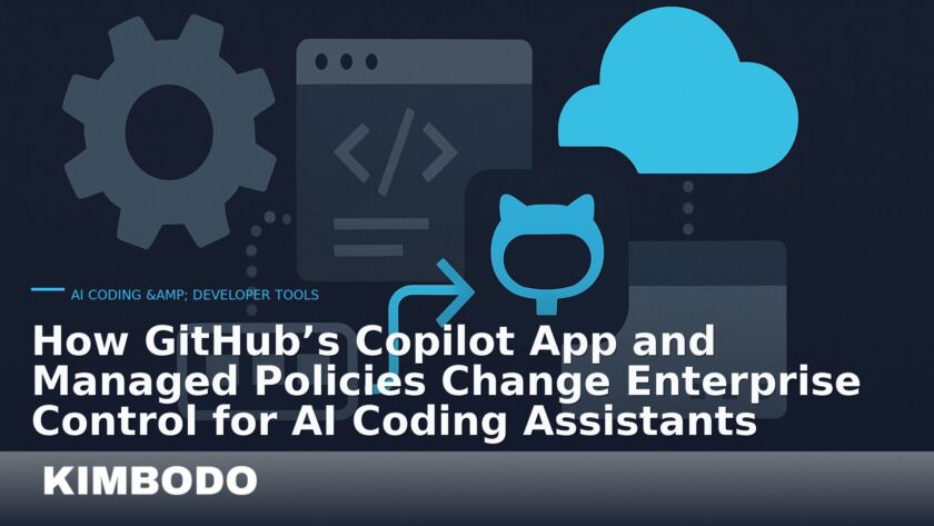 Illustration for the Kimbodo News & Research briefing “How GitHub’s Copilot App and Managed Policies Change Enterprise Control for AI Coding Assistants” (AI Coding & Developer Tools).