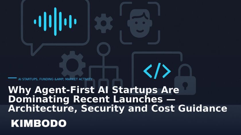 Illustration for the Kimbodo News & Research briefing “Why Agent-First AI Startups Are Dominating Recent Launches — Architecture, Security and Cost Guidance” (AI Startups, Funding & Market Activity).