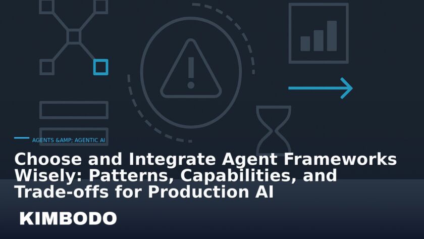 Illustration for the Kimbodo News & Research briefing “Choose and Integrate Agent Frameworks Wisely: Patterns, Capabilities, and Trade-offs for Production AI” (Agents & Agentic AI).