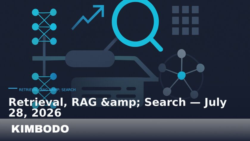 Illustration for the Kimbodo News & Research briefing “Retrieval, RAG & Search — July 28, 2026” (Retrieval, RAG & Search).