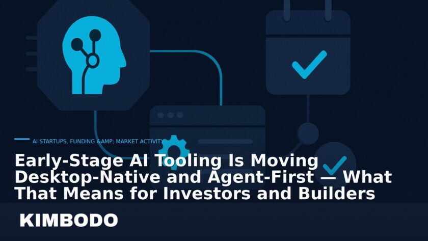 Illustration for the Kimbodo News & Research briefing “Early-Stage AI Tooling Is Moving Desktop‑Native and Agent‑First — What That Means for Investors and Builders” (AI Startups, Funding & Market Activity).