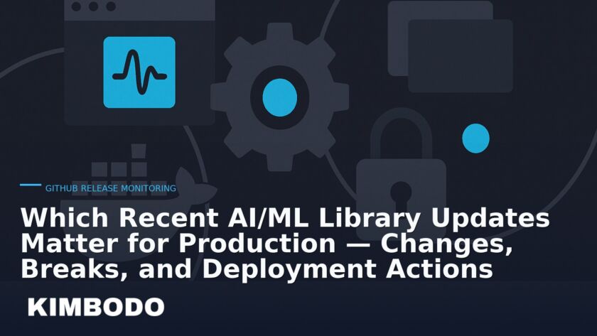 Illustration for the Kimbodo News & Research briefing “Which Recent AI/ML Library Updates Matter for Production — Changes, Breaks, and Deployment Actions” (GitHub Release Monitoring).