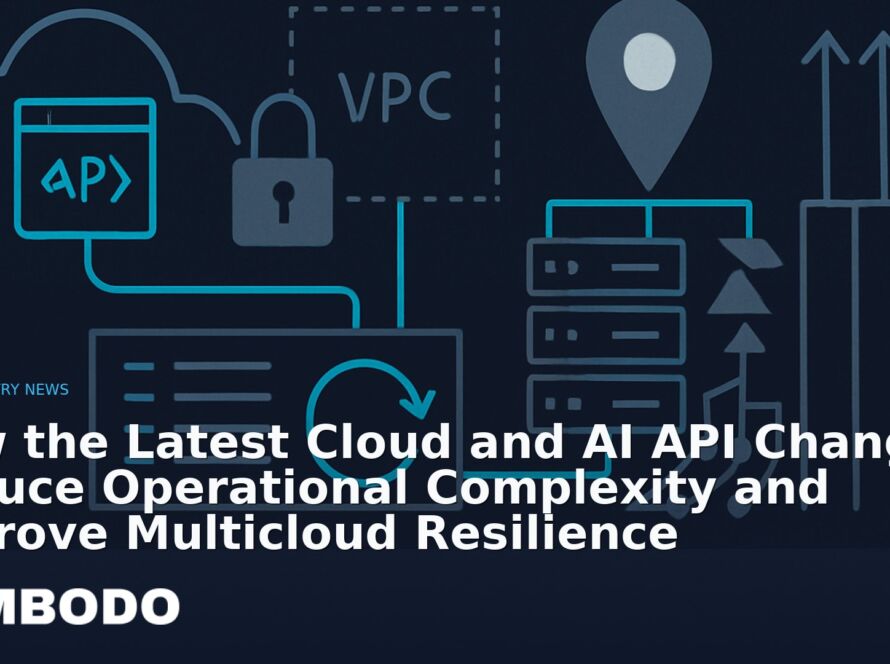 Illustration for the Kimbodo News & Research briefing “How the Latest Cloud and AI API Changes Reduce Operational Complexity and Improve Multicloud Resilience” (Industry News).