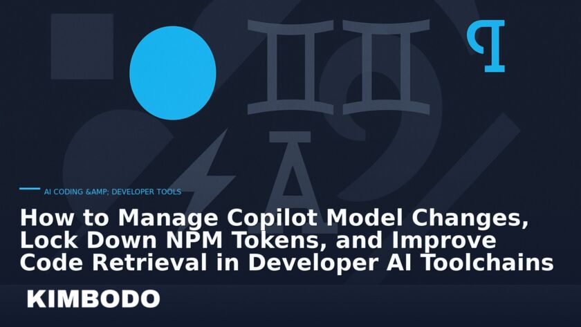 Illustration for the Kimbodo News & Research briefing “How to Manage Copilot Model Changes, Lock Down NPM Tokens, and Improve Code Retrieval in Developer AI Toolchains” (AI Coding & Developer Tools).