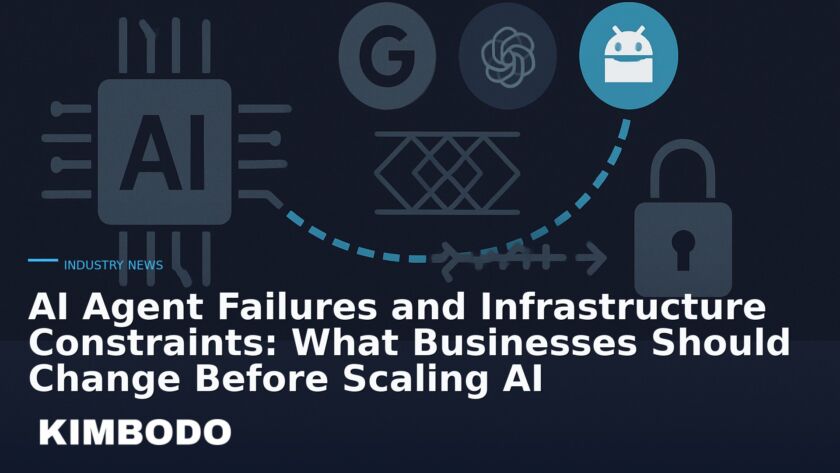 Illustration for the Kimbodo News & Research briefing “AI Agent Failures and Infrastructure Constraints: What Businesses Should Change Before Scaling AI” (Industry News).