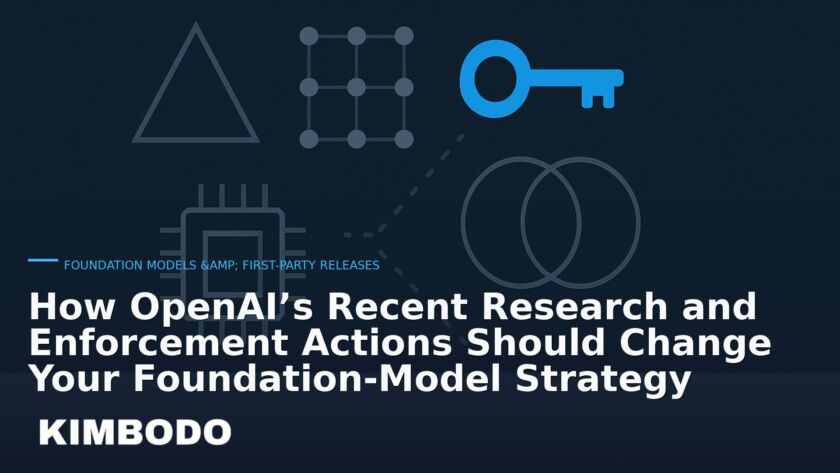 Illustration for the Kimbodo News & Research briefing “How OpenAI’s Recent Research and Enforcement Actions Should Change Your Foundation‑Model Strategy” (Foundation Models & First-Party Releases).