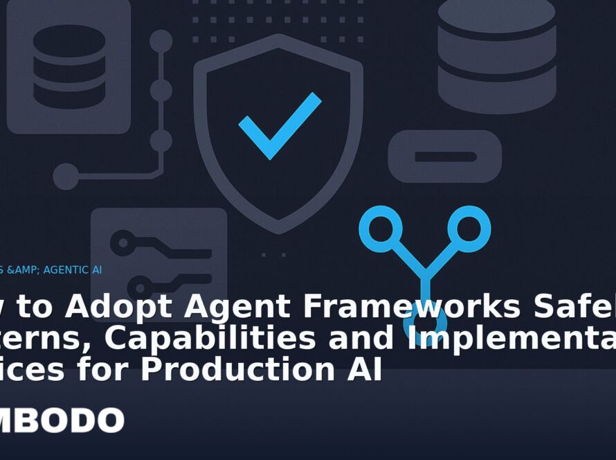 Illustration for the Kimbodo News & Research briefing “How to Adopt Agent Frameworks Safely: Patterns, Capabilities and Implementation Choices for Production AI” (Agents & Agentic AI).