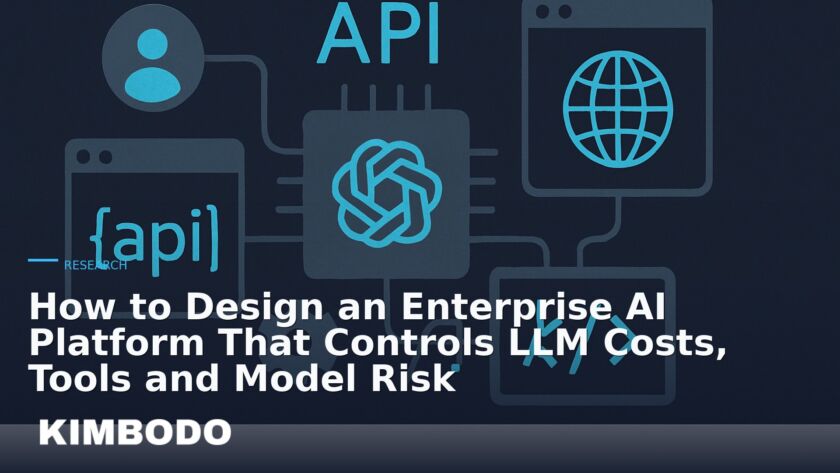 Illustration for the Kimbodo News & Research briefing “How to Design an Enterprise AI Platform That Controls LLM Costs, Tools and Model Risk” (Research).