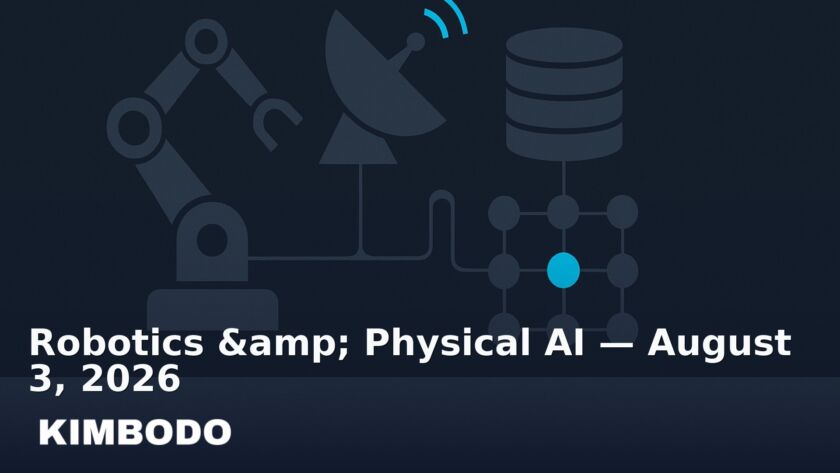 Illustration for the Kimbodo News & Research briefing “Robotics & Physical AI — August 3, 2026”.