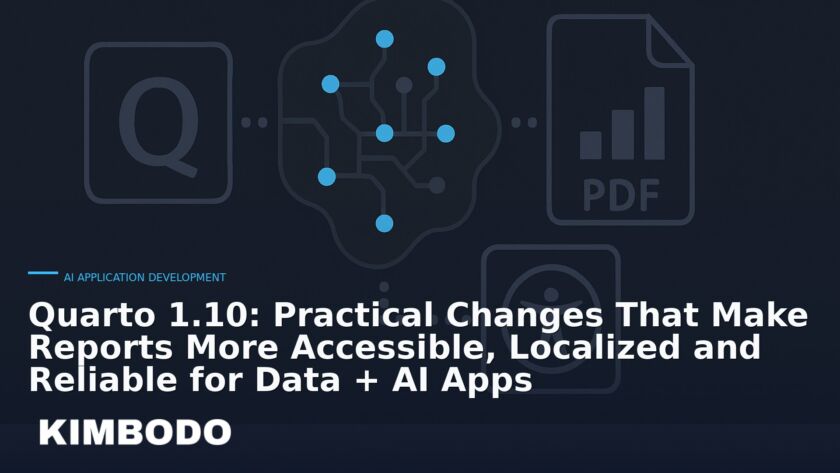 Illustration for the Kimbodo News & Research briefing “Quarto 1.10: Practical Changes That Make Reports More Accessible, Localized and Reliable for Data + AI Apps” (AI Application Development).