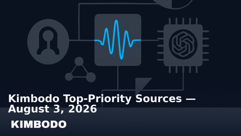 Illustration for the Kimbodo News & Research briefing “Kimbodo Top-Priority Sources — August 3, 2026”.