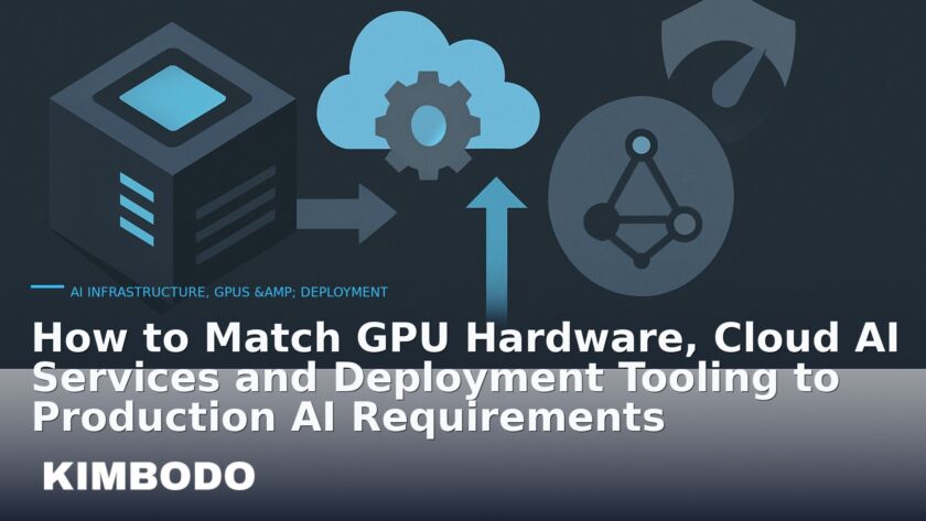 Illustration for the Kimbodo News & Research briefing “How to Match GPU Hardware, Cloud AI Services and Deployment Tooling to Production AI Requirements” (AI Infrastructure, GPUs & Deployment).