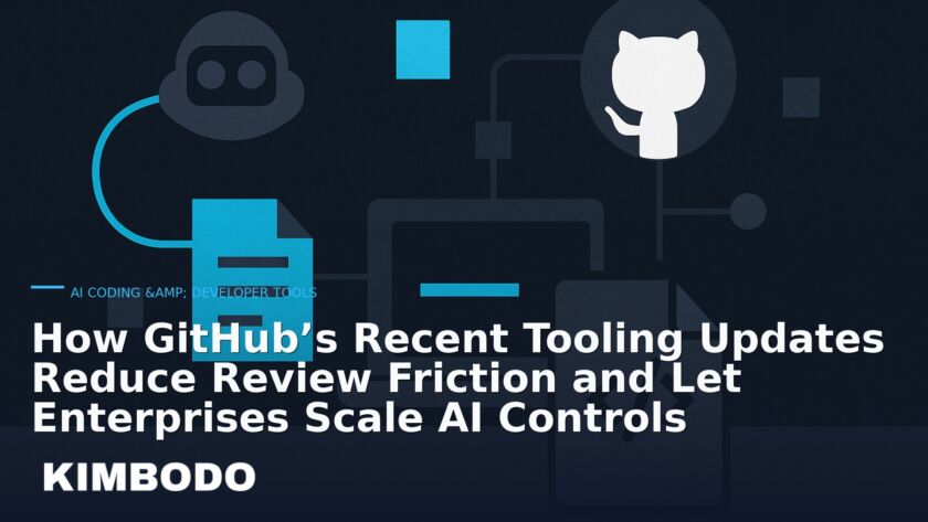 Illustration for the Kimbodo News & Research briefing “How GitHub’s Recent Tooling Updates Reduce Review Friction and Let Enterprises Scale AI Controls” (AI Coding & Developer Tools).