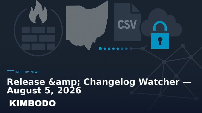 Illustration for the Kimbodo News & Research briefing “Release & Changelog Watcher — August 5, 2026” (Industry News).