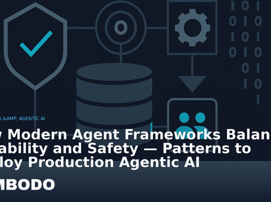 Illustration for the Kimbodo News & Research briefing “How Modern Agent Frameworks Balance Capability and Safety — Patterns to Deploy Production Agentic AI” (Agents & Agentic AI).