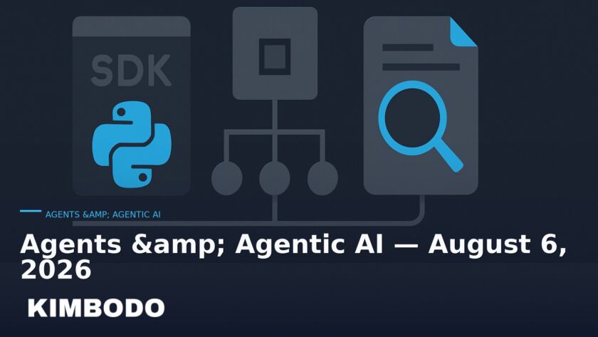 Illustration for the Kimbodo News & Research briefing “Agents & Agentic AI — August 6, 2026” (Agents & Agentic AI).