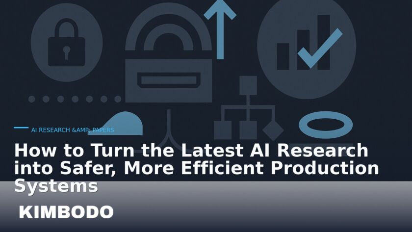 Illustration for the Kimbodo News & Research briefing “How to Turn the Latest AI Research into Safer, More Efficient Production Systems” (AI Research & Papers).