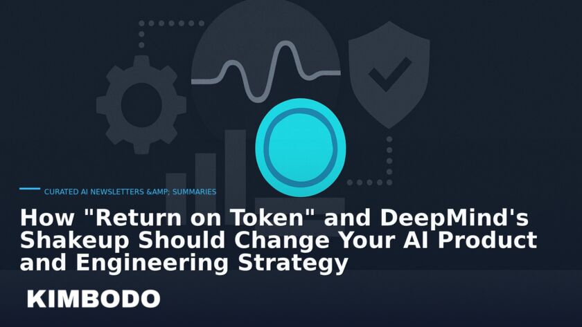 Illustration for the Kimbodo News & Research briefing “How "Return on Token" and DeepMind's Shakeup Should Change Your AI Product and Engineering Strategy” (Curated AI Newsletters & Summaries).