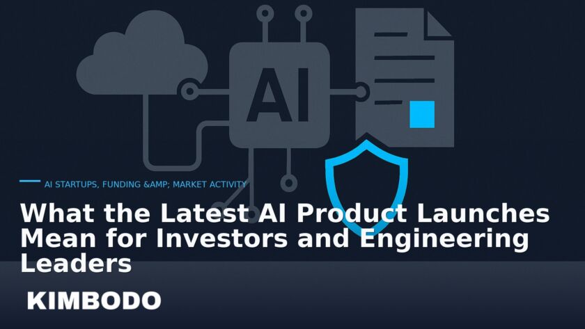 Illustration for the Kimbodo News & Research briefing “What the Latest AI Product Launches Mean for Investors and Engineering Leaders” (AI Startups, Funding & Market Activity).