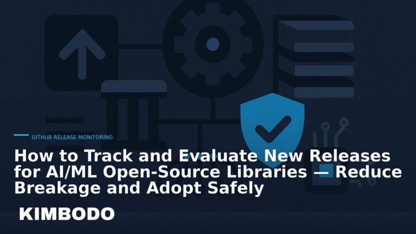 Illustration for the Kimbodo News & Research briefing “How to Track and Evaluate New Releases for AI/ML Open-Source Libraries — Reduce Breakage and Adopt Safely” (GitHub Release Monitoring).