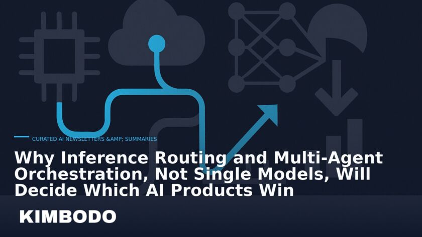 Illustration for the Kimbodo News & Research briefing “Why Inference Routing and Multi‑Agent Orchestration, Not Single Models, Will Decide Which AI Products Win” (Curated AI Newsletters & Summaries).