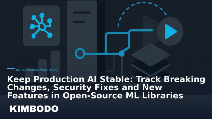 Illustration for the Kimbodo News & Research briefing “Keep Production AI Stable: Track Breaking Changes, Security Fixes and New Features in Open‑Source ML Libraries” (GitHub Release Monitoring).