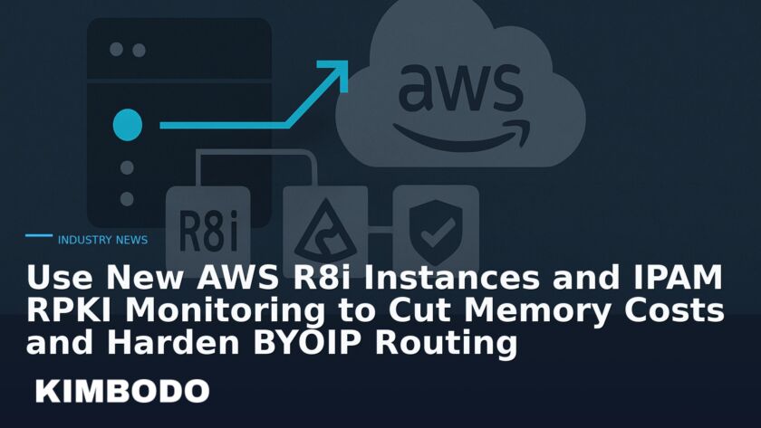 Illustration for the Kimbodo News & Research briefing “Use New AWS R8i Instances and IPAM RPKI Monitoring to Cut Memory Costs and Harden BYOIP Routing” (Industry News).