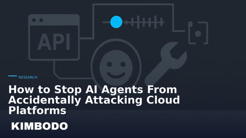 Illustration for the Kimbodo News & Research briefing “How to Stop AI Agents From Accidentally Attacking Cloud Platforms” (Research).