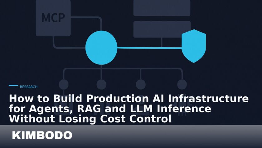 Illustration for the Kimbodo News & Research briefing “How to Build Production AI Infrastructure for Agents, RAG and LLM Inference Without Losing Cost Control” (Research).