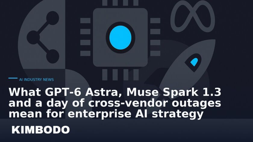 Illustration for the Kimbodo News & Research briefing “What GPT‑6 Astra, Muse Spark 1.3 and a day of cross‑vendor outages mean for enterprise AI strategy” (AI Industry News).