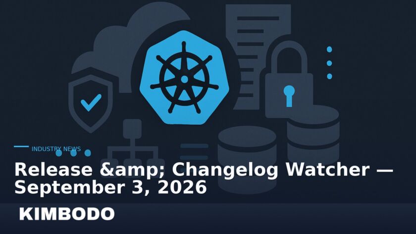 Illustration for the Kimbodo News & Research briefing “Release & Changelog Watcher — September 3, 2026” (Industry News).