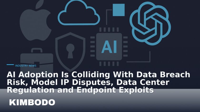 Illustration for the Kimbodo News & Research briefing “AI Adoption Is Colliding With Data Breach Risk, Model IP Disputes, Data Center Regulation and Endpoint Exploits” (Industry News).