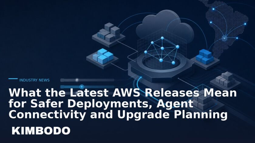 Illustration for the Kimbodo News & Research briefing “What the Latest AWS Releases Mean for Safer Deployments, Agent Connectivity and Upgrade Planning” (Industry News).
