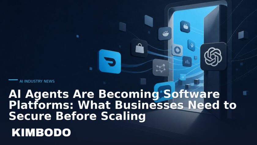 Illustration for the Kimbodo News & Research briefing “AI Agents Are Becoming Software Platforms: What Businesses Need to Secure Before Scaling” (AI Industry News).