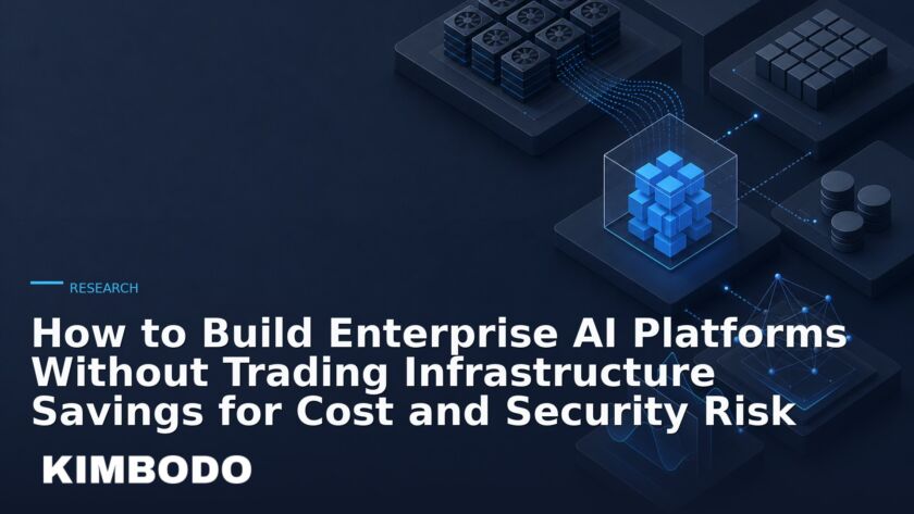 Illustration for the Kimbodo News & Research briefing “How to Build Enterprise AI Platforms Without Trading Infrastructure Savings for Cost and Security Risk” (Research).