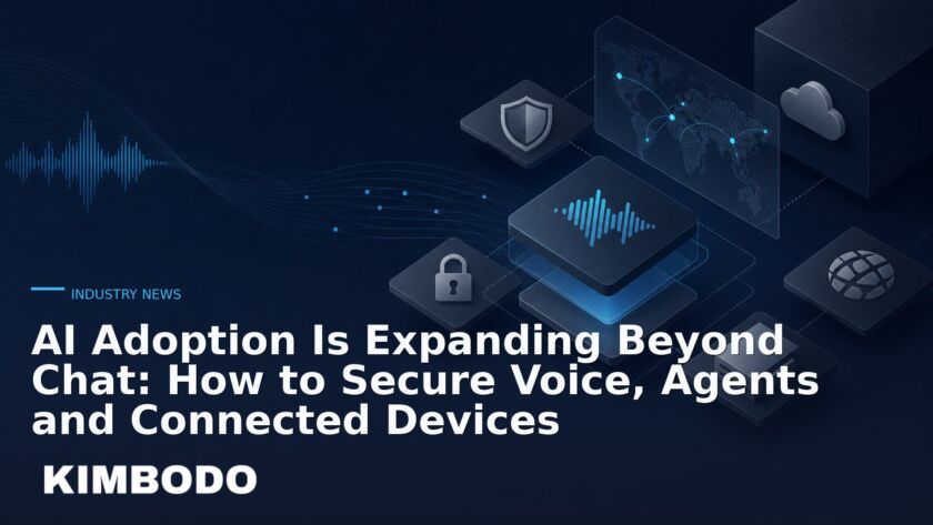 Illustration for the Kimbodo News & Research briefing “AI Adoption Is Expanding Beyond Chat: How to Secure Voice, Agents and Connected Devices” (Industry News).